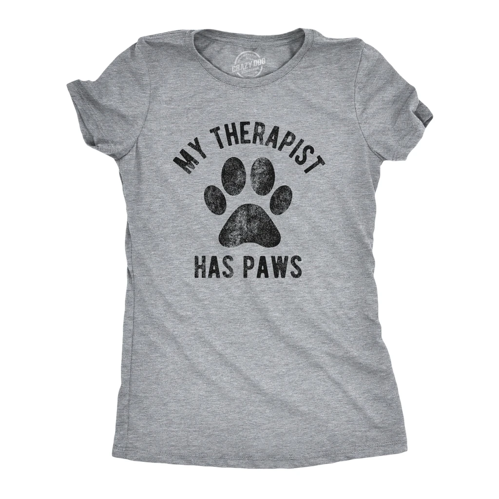 Crazy Dog T Shirts My Therapist Has Paws Women's T Shirt