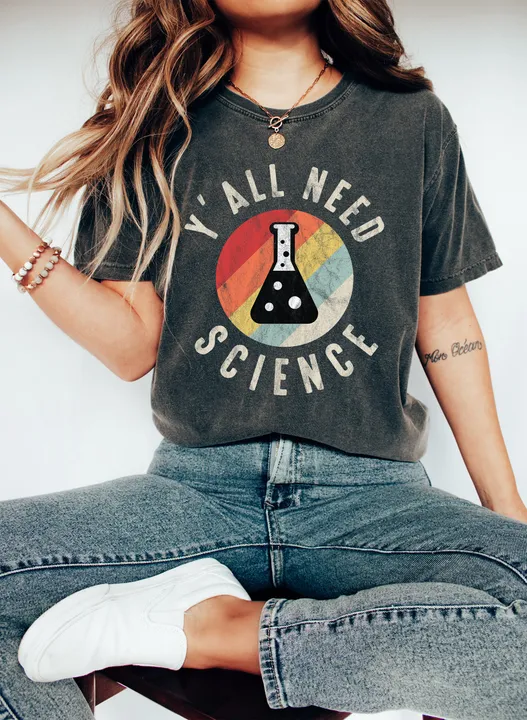 Refinery Number One Y'all Need Science Funny Science Comfort Colors Tshirt