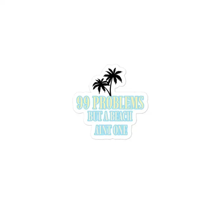 Tropical Seas Clothing 99 Problems Stickers