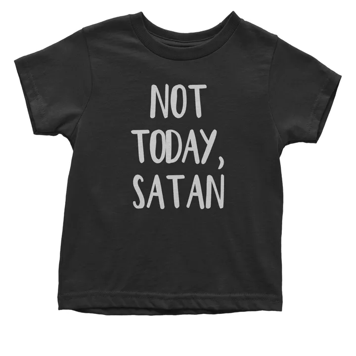 Expression Tees Not Today, Satan Jesus Already Won Toddler T-shirt