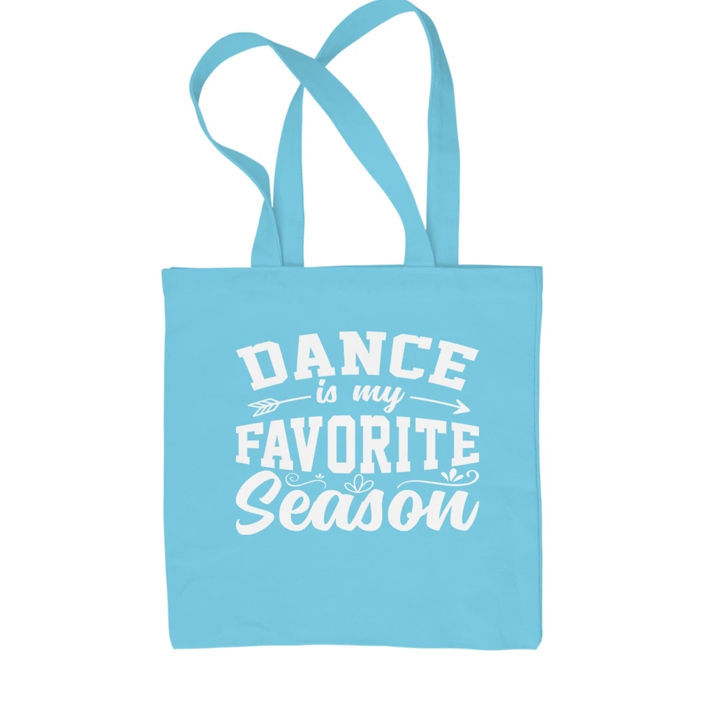 Expression Tees Dance Is My Favorite Season Tote Bag For Dance Lovers