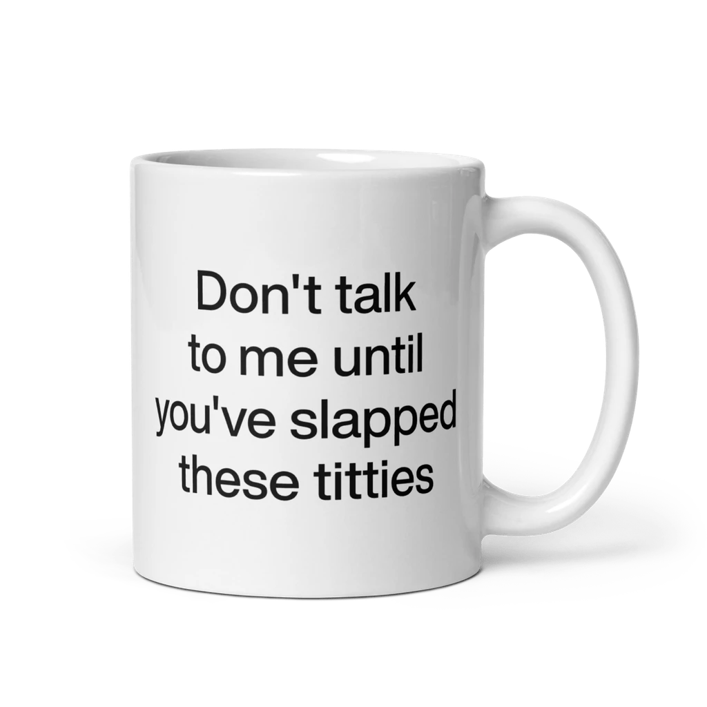 Polychrome Goods Don't Talk To Me Until You've Slapped These Titties Mug