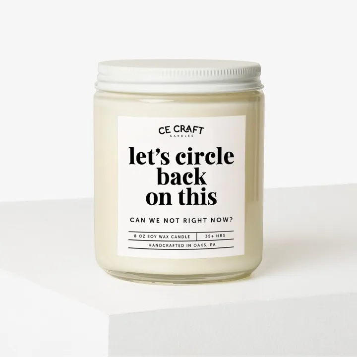 CE Craft Company Let's Circle Back on This Soy Wax Candle - Large