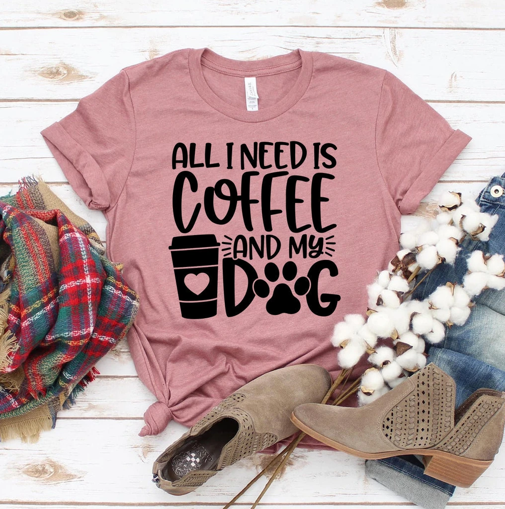 Furr Baby Gifts All I Need Is Coffee And My Dog T-Shirt