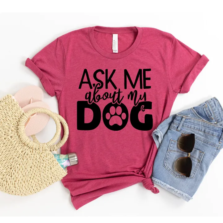 Furr Baby Gifts Ask Me About My Dog t-shirt