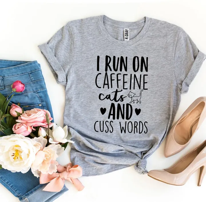 Furr Baby Gifts I Run On Caffeine Cats And Cuss Words T-Shirt