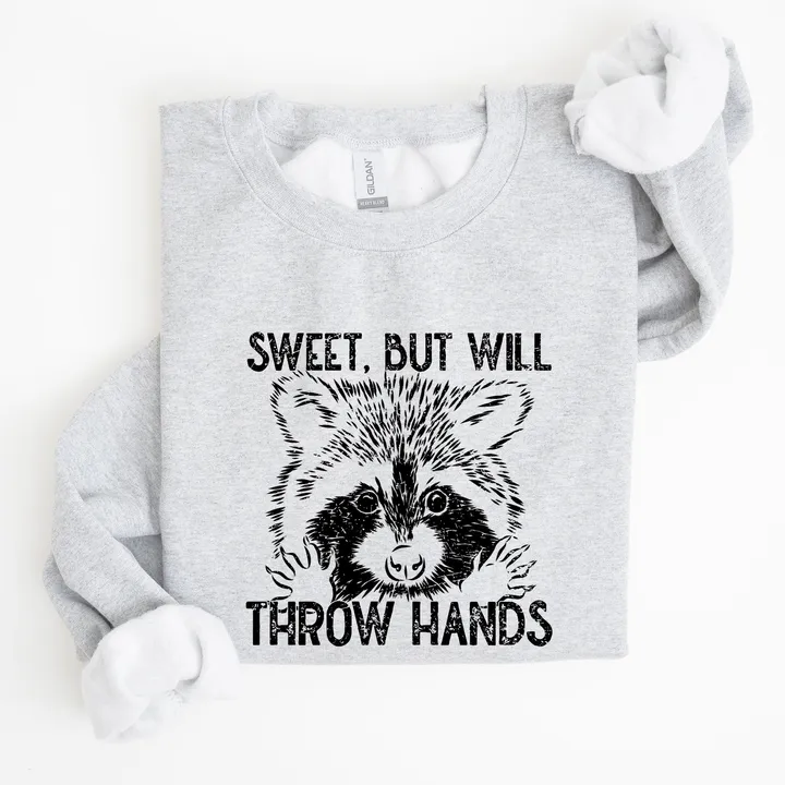 Refinery Number One Sweet but Will Throw Hands, Raccoon, Funny, Aesthetic, Meme Sweatshirt