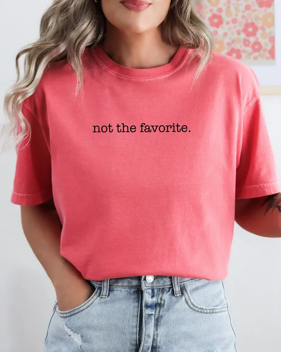 Refinery Number One Not the Favorite, Siblings, Brother, Sister, Funny, Humorous Tshirt