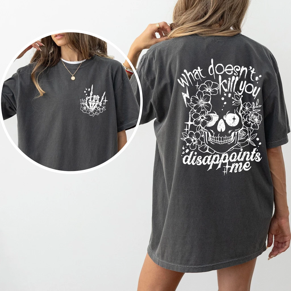 Refinery Number One What Doesn't Kill You, Disappoints, Skeleton, Retro, Vintage, Funny, Flowers, Comfort Colors Tshirt