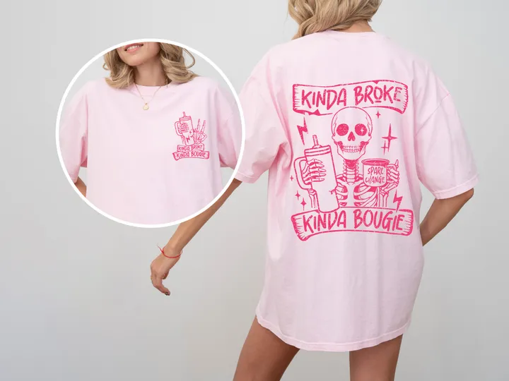 Refinery Number One Kinda Broke, Kinda Bougie, Pink Skeleton, Drinking, Water Container, Sassy, Funny, Tshirt Comfort Colors T-Shirt