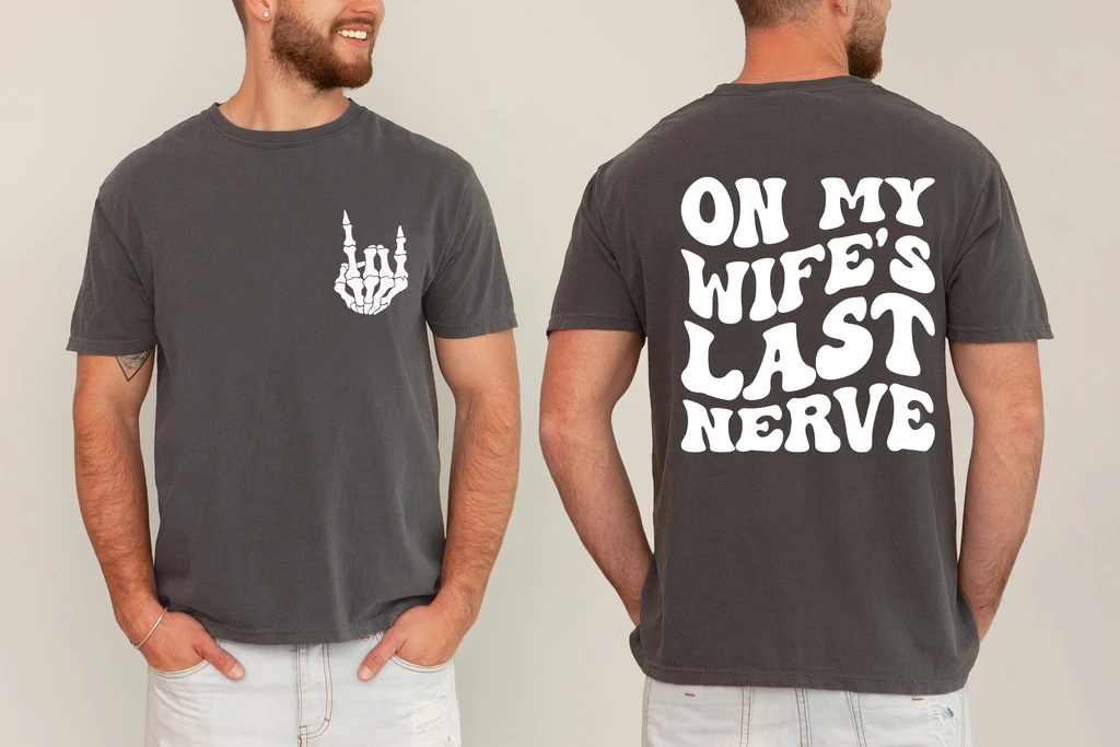 Refinery Number One On My Wife's Last Nerve, Funny, Husband Gift, Father's Day, Dad, for Men Tshirt