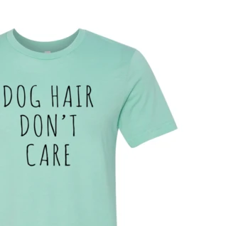 Furr Baby Gifts Dog Hair Don't Care T-Shirt 