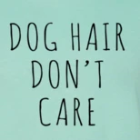 Furr Baby Gifts Dog Hair Don't Care T-Shirt 