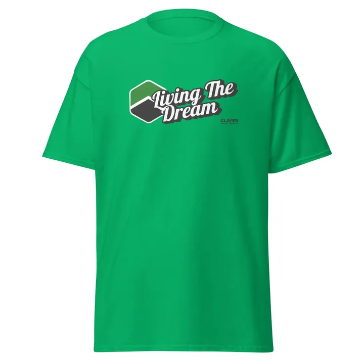 Clayer Living the Dream ! Unisex Classic T-Shirt