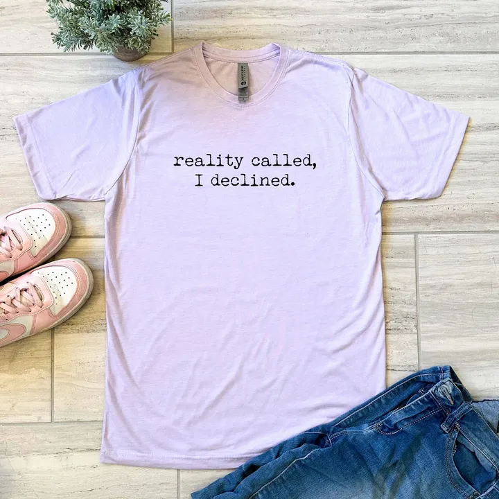 Moonlight Makers Reality Called, I Declined - Soft Unisex Tee in Multiple Colors