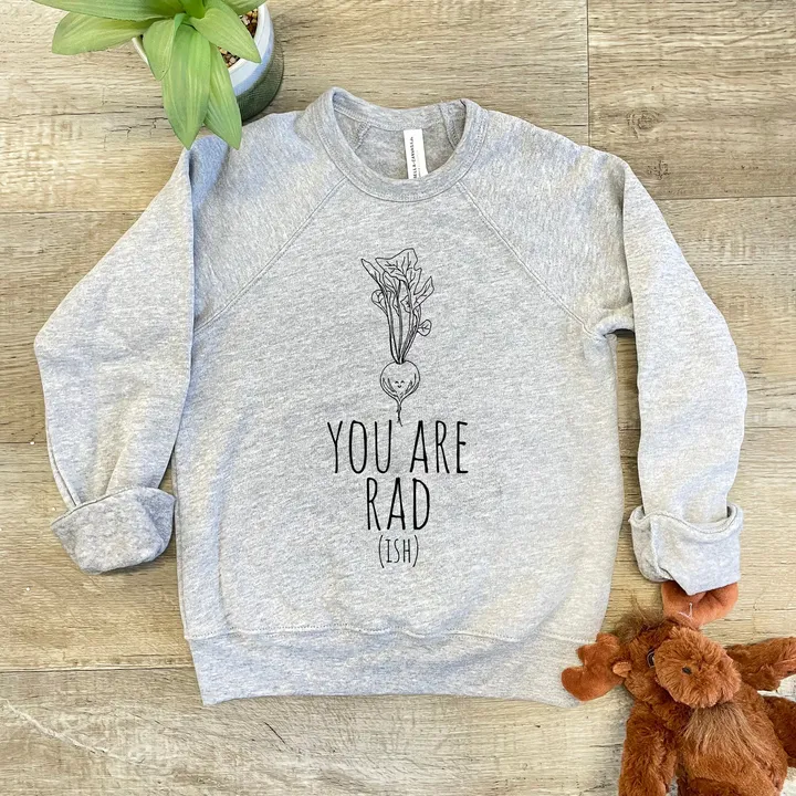 Moonlight Makers You Are Rad(ish) Kid's Sweatshirt - Soft & Comfy