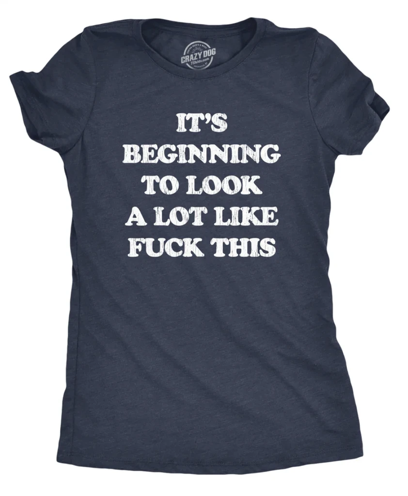 Crazy Dog T Shirts It's Beginning To Look A Lot Like Fuck This Women's T Shirt