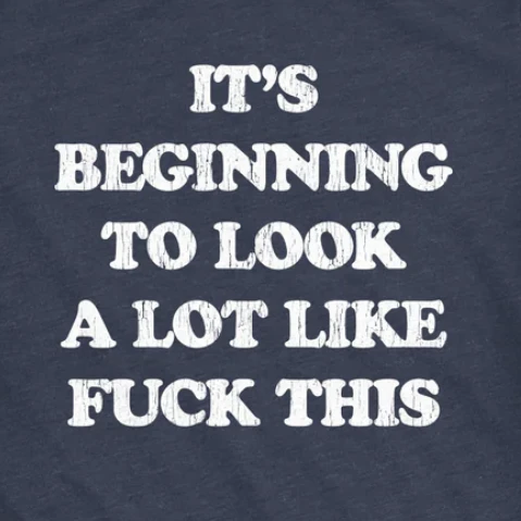 Crazy Dog T Shirts It's Beginning To Look A Lot Like Fuck This Women's T Shirt